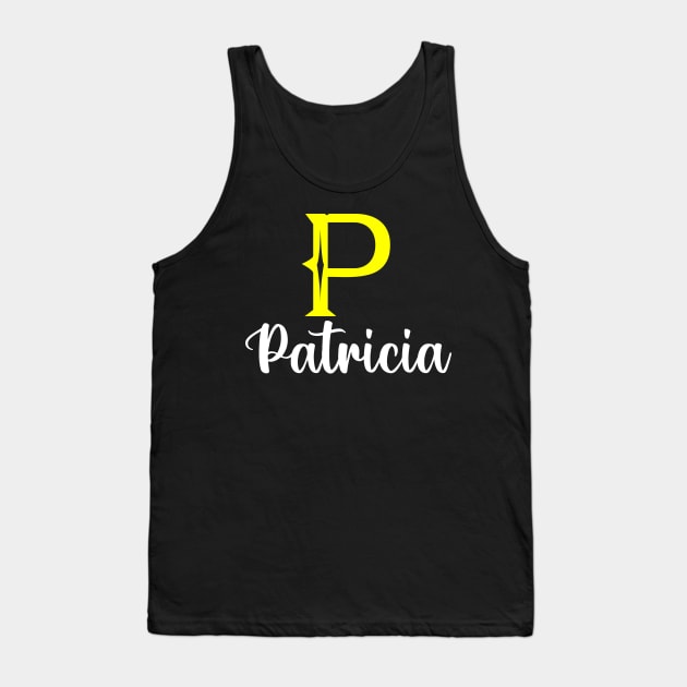 I'm A Patricia ,Patricia Surname, Patricia Second Name Tank Top by overviewtru